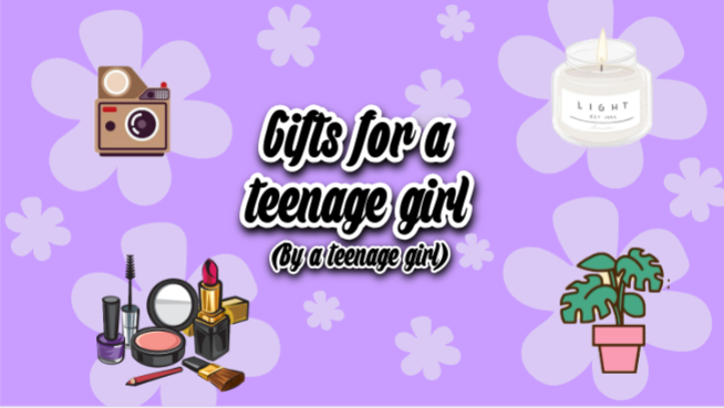What to get a teenage girl for the holidays (From a teenage girl)
