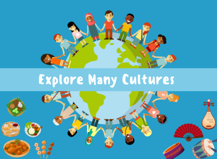 Explore as many cultures as you can!